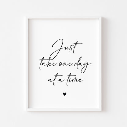 Just take one day at a time black heart Print Motivational Quote, Unframed Wall Art