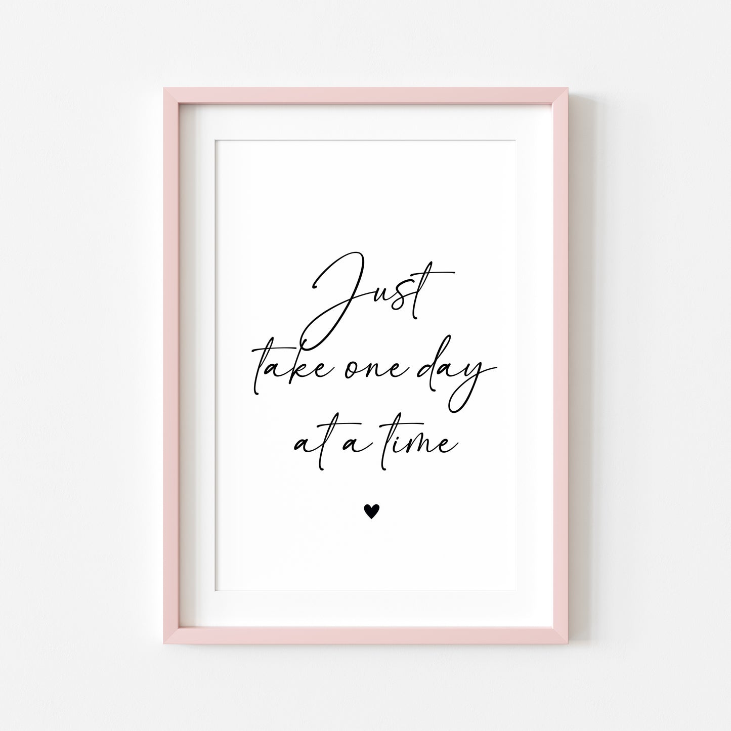 Just take one day at a time black heart Print Motivational Quote, Unframed Wall Art