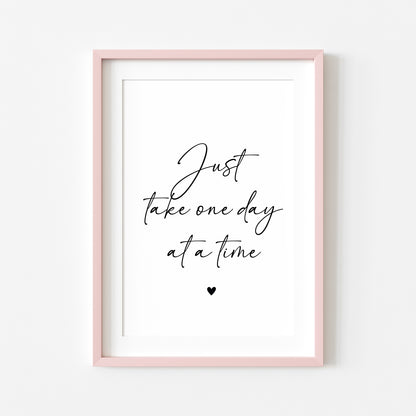 Just take one day at a time black heart Print Motivational Quote, Unframed Wall Art