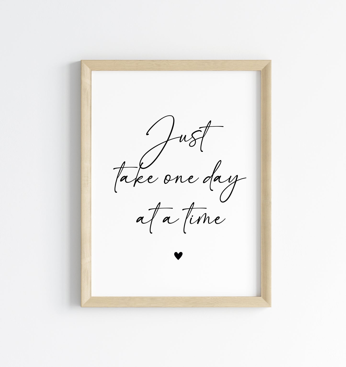 Just take one day at a time black heart Print Motivational Quote, Unframed Wall Art