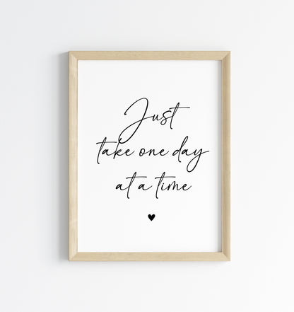 Just take one day at a time black heart Print Motivational Quote, Unframed Wall Art
