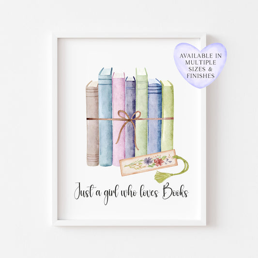 Book print, Just a girl who loves books, ribbon wrapped books & book mark reading Lover Wall Art (unframed)