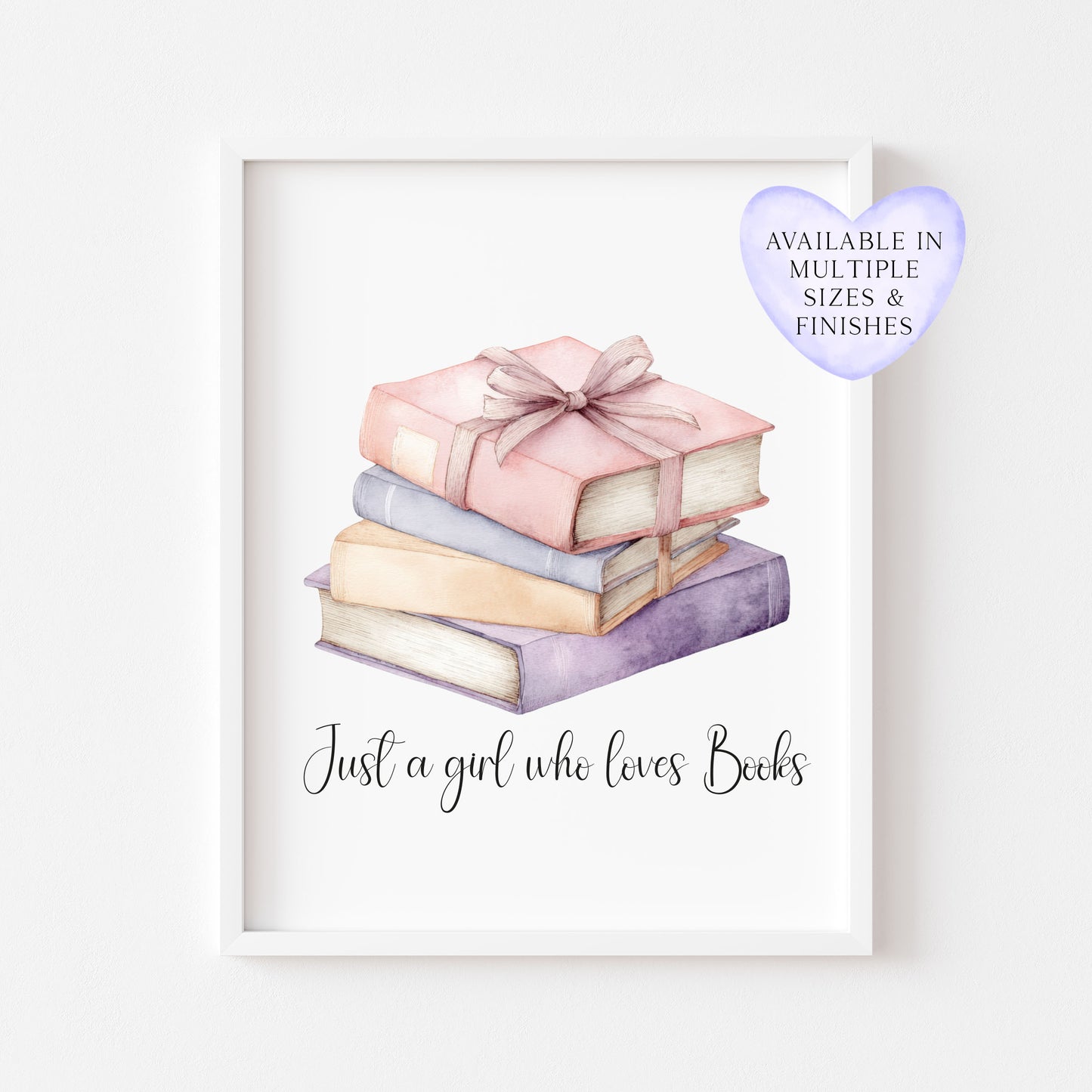 Book print, Just a girl who loves books, pink purple stack reading Lover Wall Art (unframed)