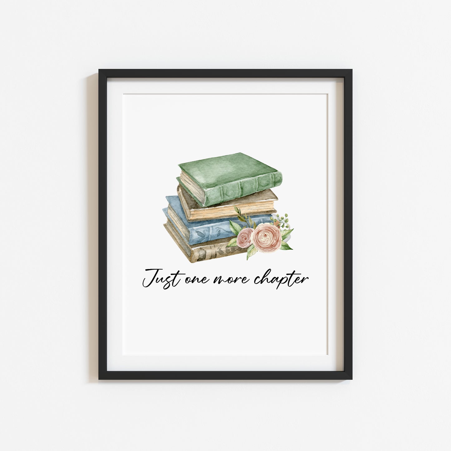 Just one more chapter, watercolour book stack floral illustration book lover bedroom office unframed wall art poster print