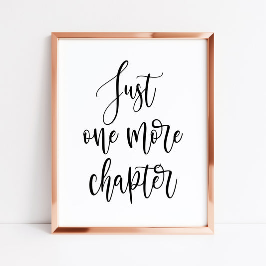 Book print, Just one more chapter quote script reading lover Wall Art (unframed)