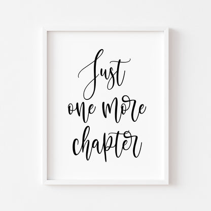Book print, Just one more chapter quote script reading lover Wall Art (unframed)