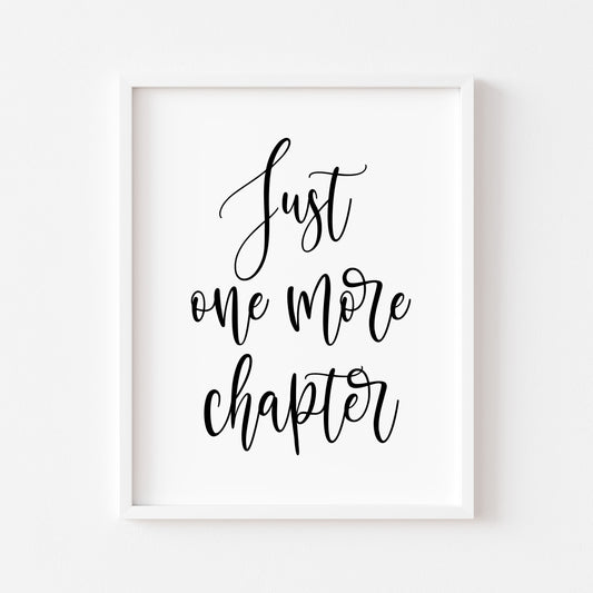 Book print, Just one more chapter quote script reading lover Wall Art (unframed)