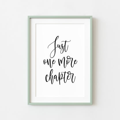 Book print, Just one more chapter quote script reading lover Wall Art (unframed)