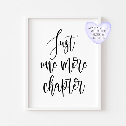 Book print, Just one more chapter quote script reading lover Wall Art (unframed)