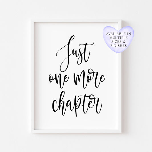 Book print, Just one more chapter quote script reading lover Wall Art (unframed)