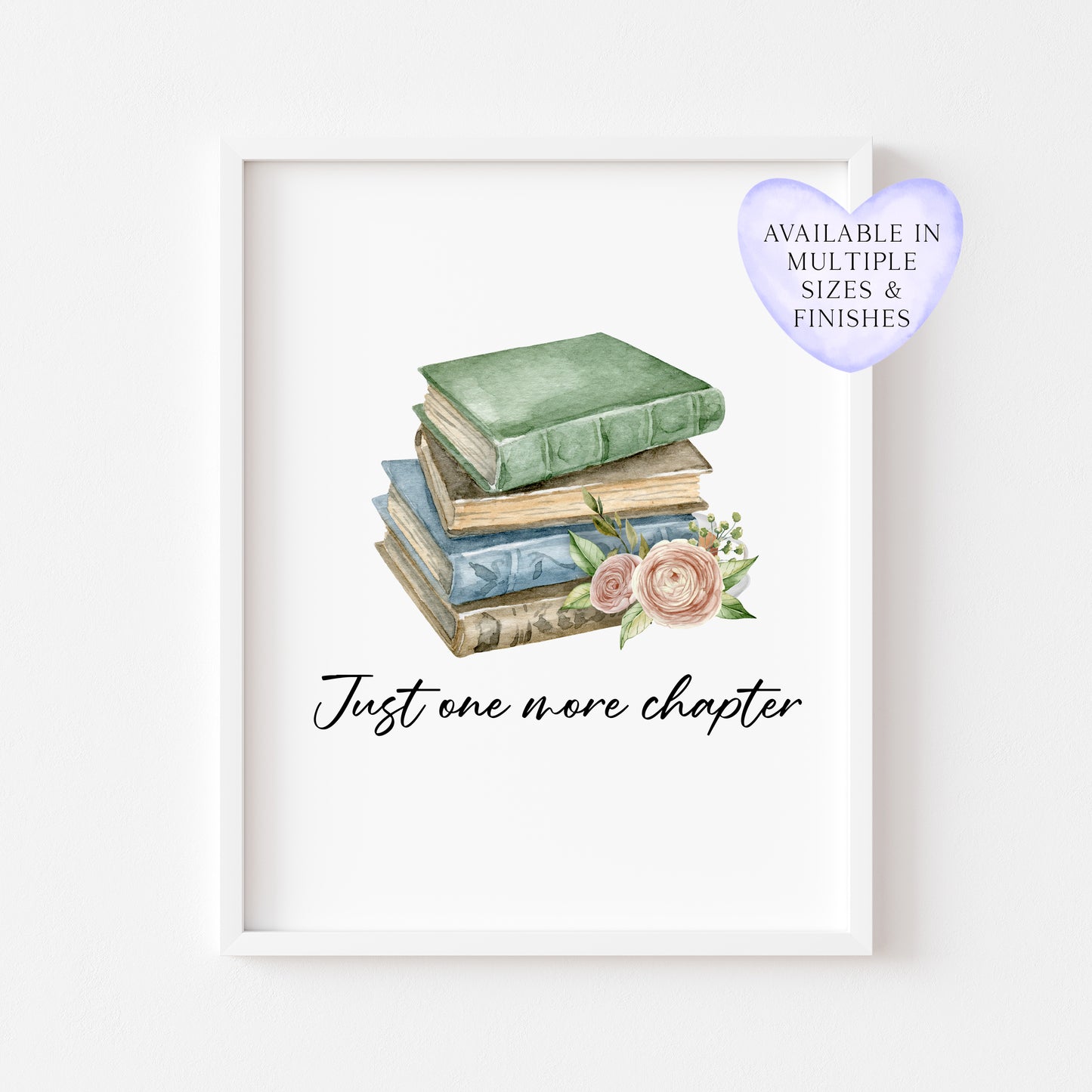 Just one more chapter, watercolour book stack green floral book lover bedroom office unframed wall art poster print