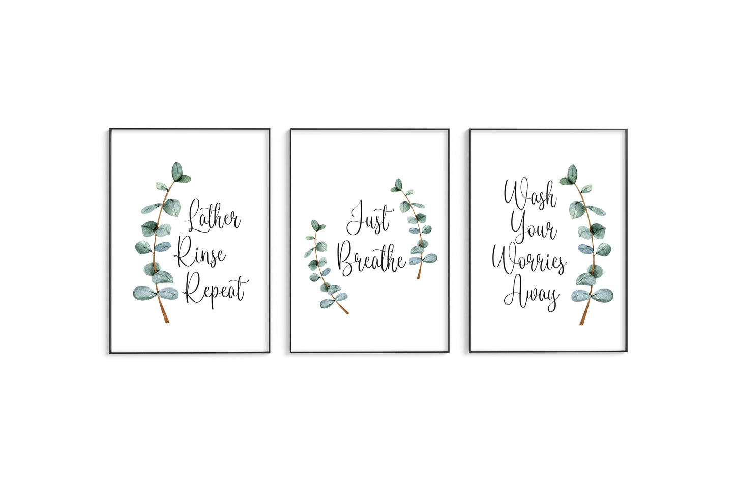 Set of 3 botanical stem Lather rinse repeat, just breathe, wash your worries away unframed prints