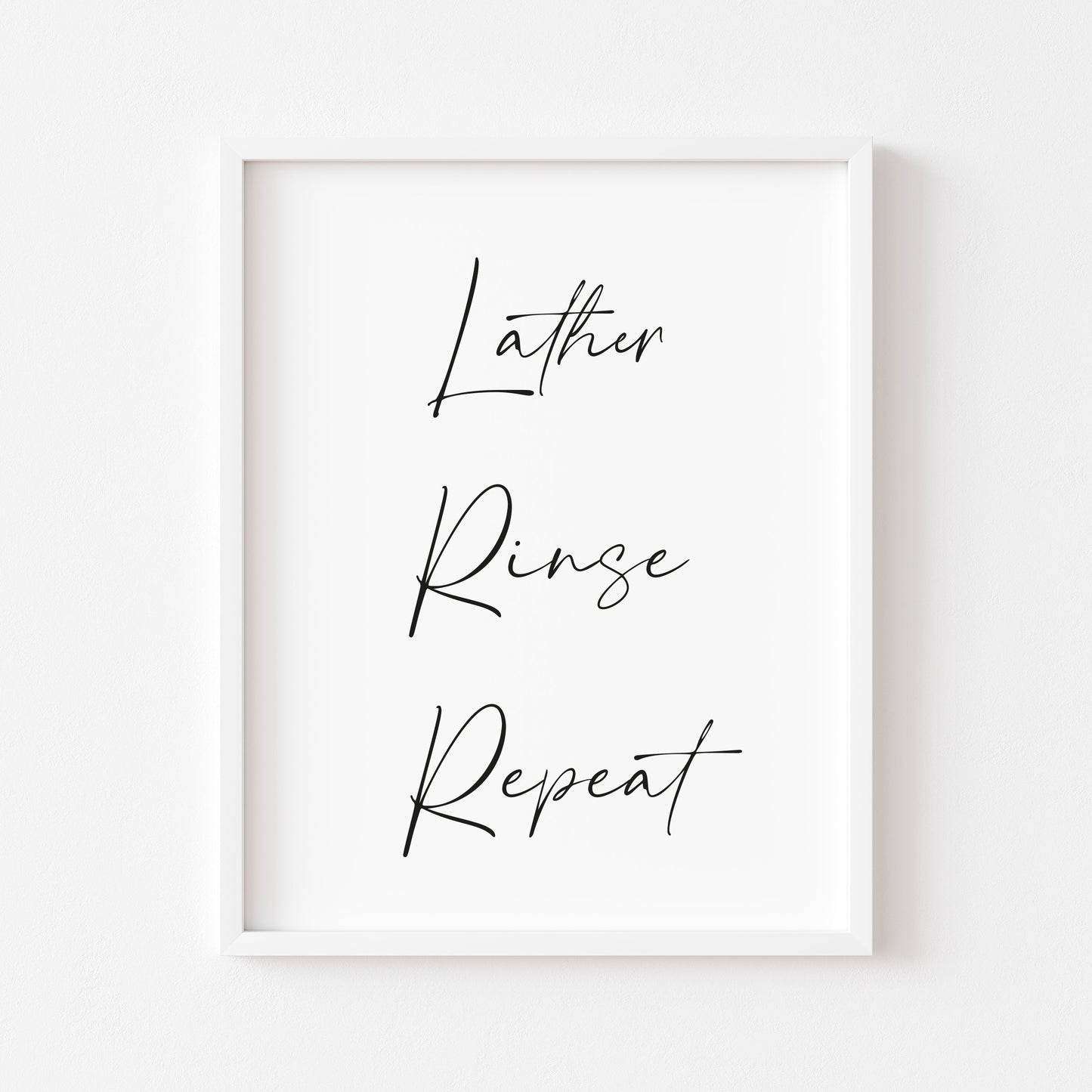 Lather rinse repeat bathroom typography bathroom unframed wall art poster print