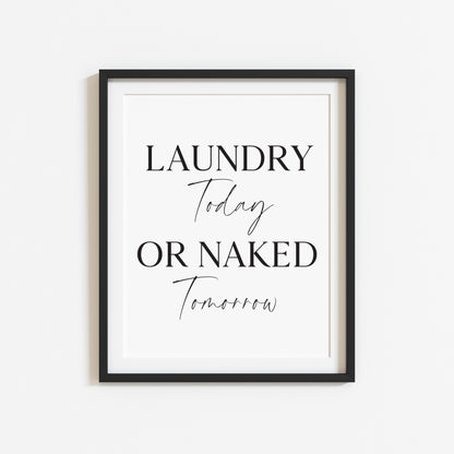 Laundry print Laundry today or naked tomorrow kitchen utility unframed wall art poster