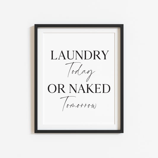 Laundry print Laundry today or naked tomorrow kitchen utility unframed wall art poster
