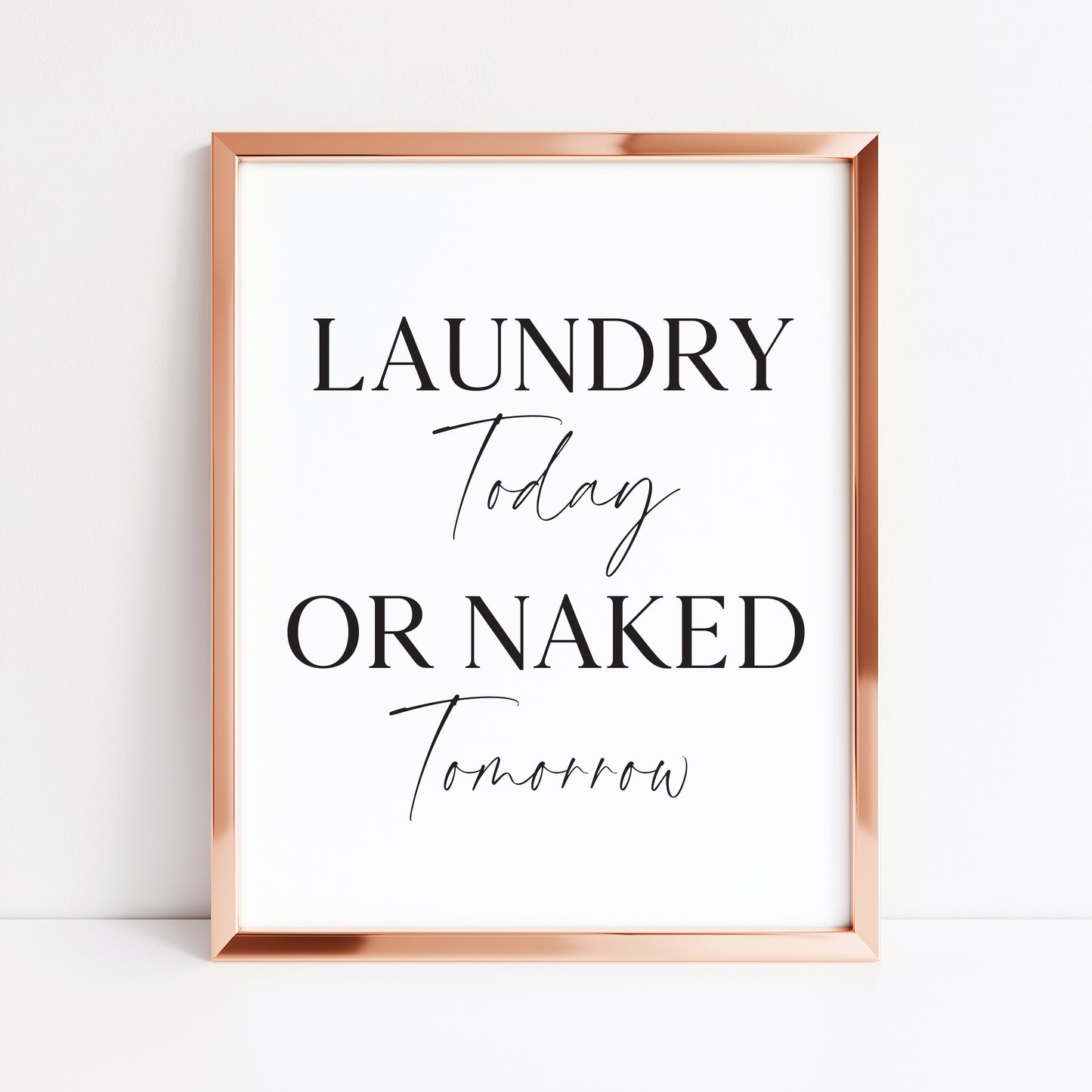 Laundry print Laundry today or naked tomorrow kitchen utility unframed wall art poster