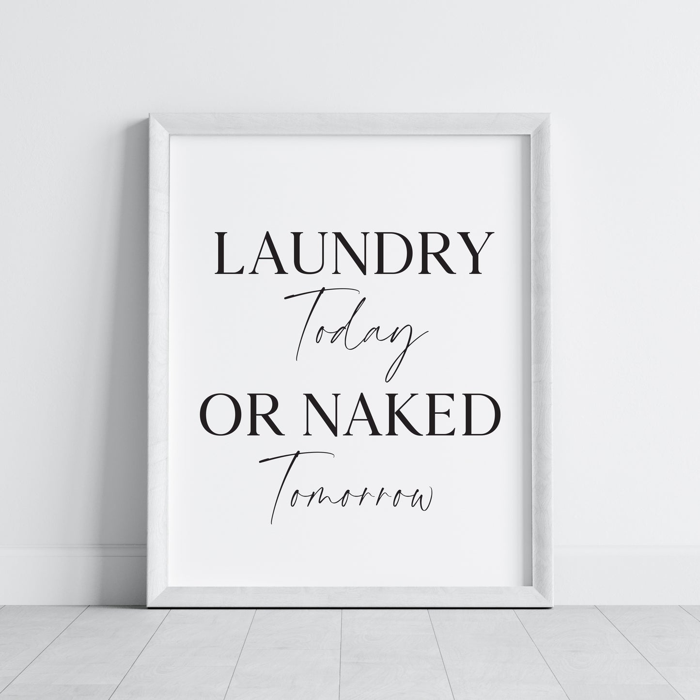 Laundry print Laundry today or naked tomorrow kitchen utility unframed wall art poster
