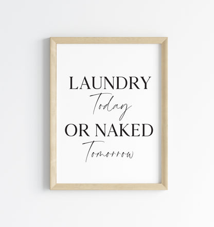 Laundry print Laundry today or naked tomorrow kitchen utility unframed wall art poster