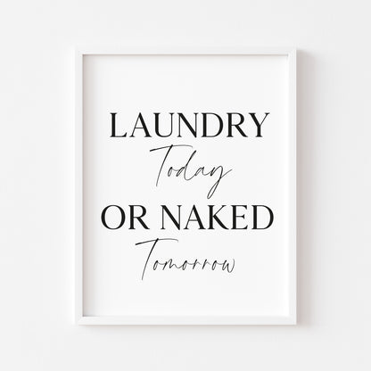Laundry print Laundry today or naked tomorrow kitchen utility unframed wall art poster
