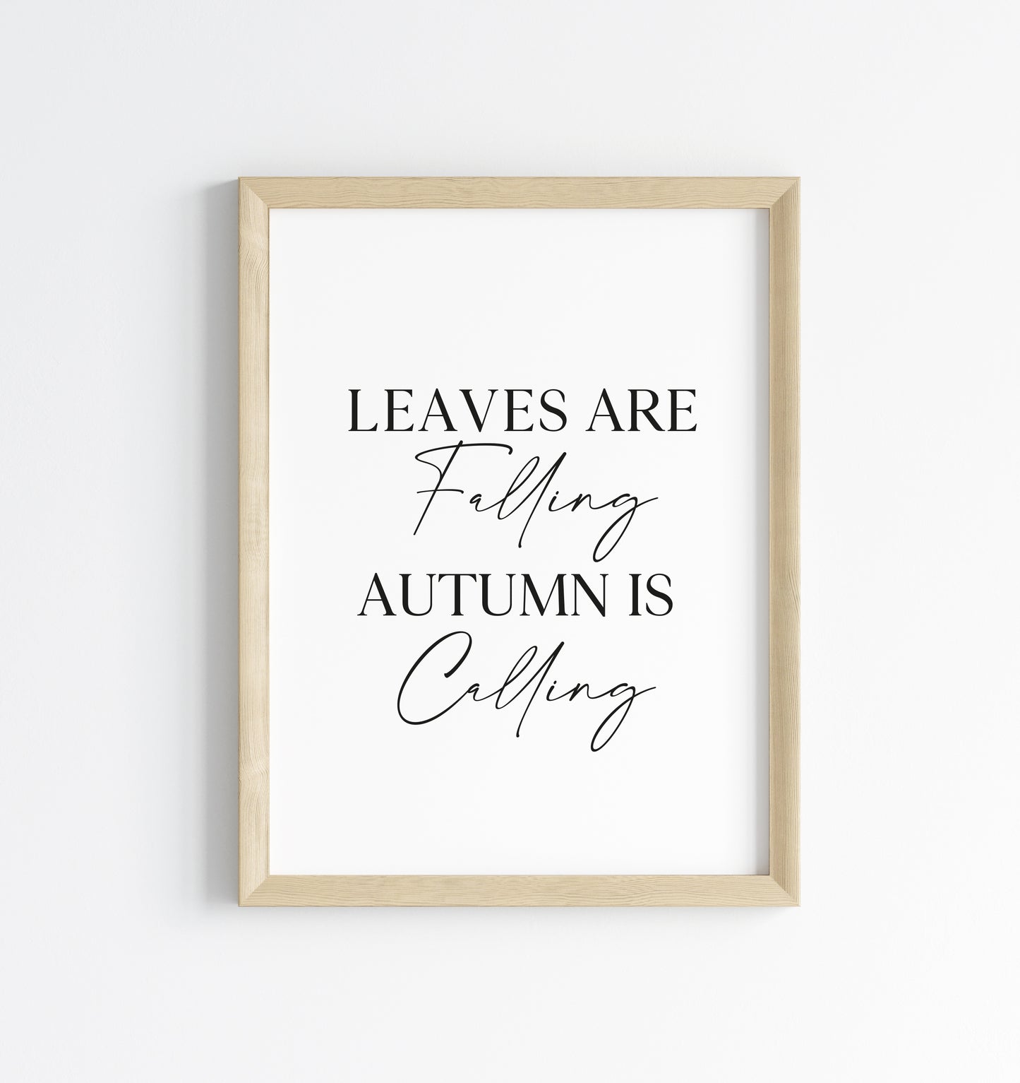 Leaves are falling autumn is calling black typography autumnal unframed wall art poster print