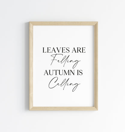 Leaves are falling autumn is calling black typography autumnal unframed wall art poster print