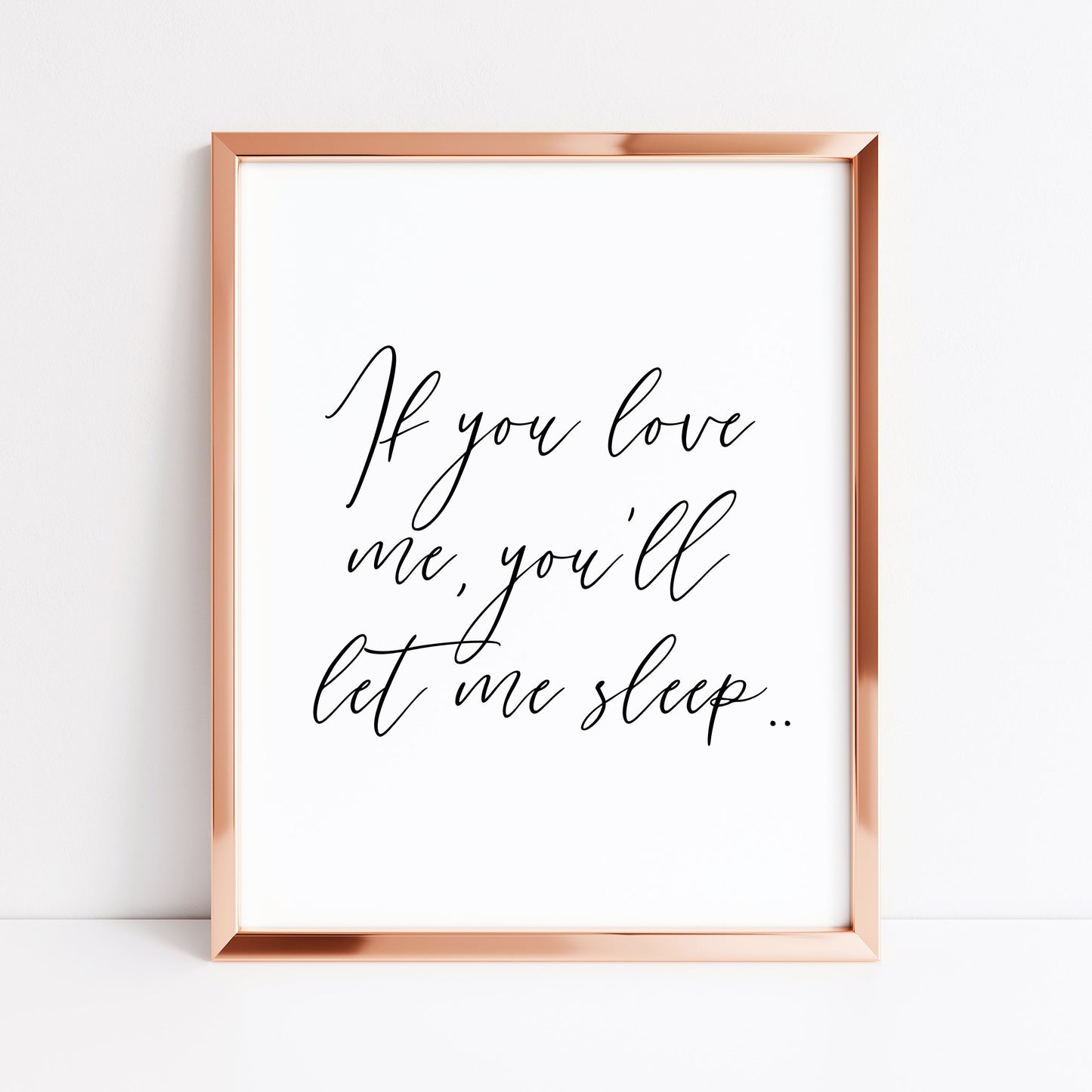 If you love me you'll let me sleep bedroom, guest room unframed wall art poster print