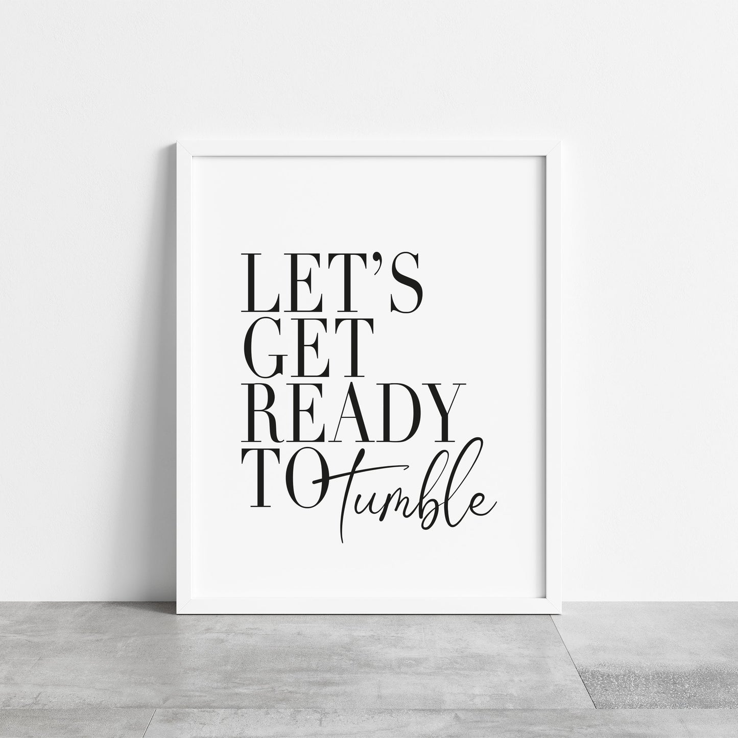 Let's get ready to tumble laundry wash room unframed wall art poster print