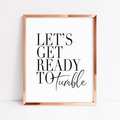 Let's get ready to tumble laundry wash room unframed wall art poster print