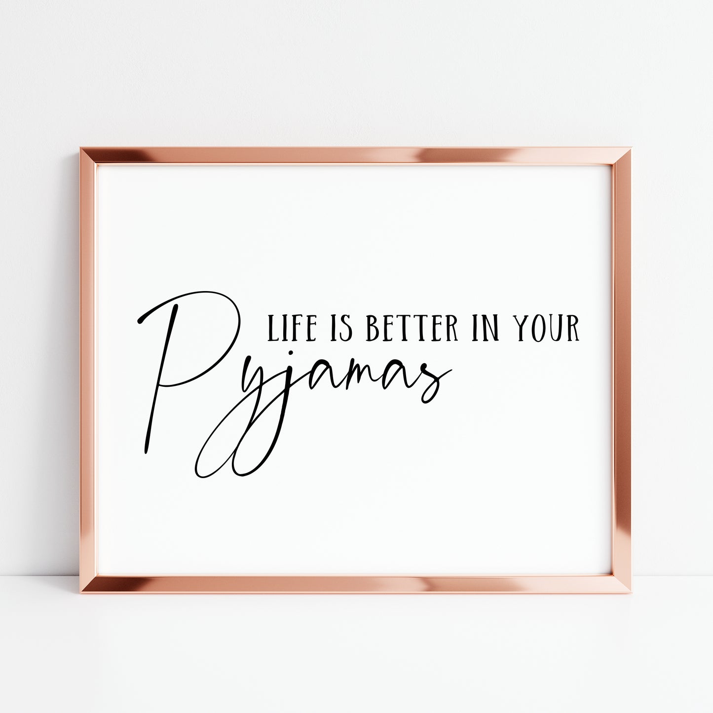 Life is better in your Pyjamas bedroom home hallway landscape unframed wall art poster print