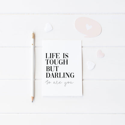 Life is tough but darling so are you motivational bedroom unframed wall art poster print