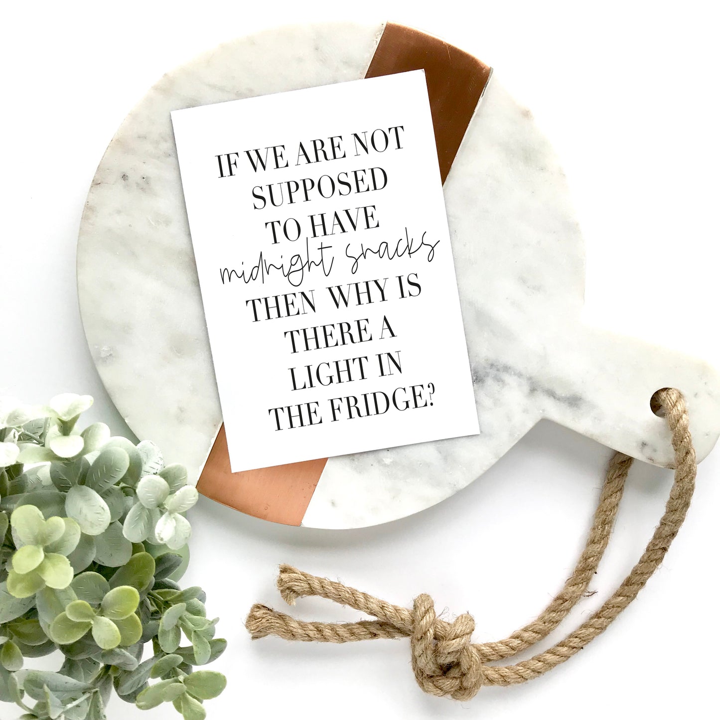 If we are not supposed to have midnight snacks, why is there a light on in the fridge? kitchen food home sign unframed wall art poster print
