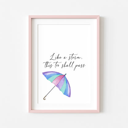 Like a storm this too shall pass inspirational motivating, gift for a friend, bedroom motivational home unframed wall art poster print