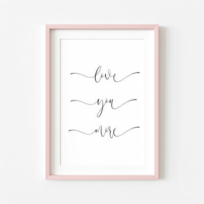 Love you more script bedroom home couples love quote unframed wall art poster print