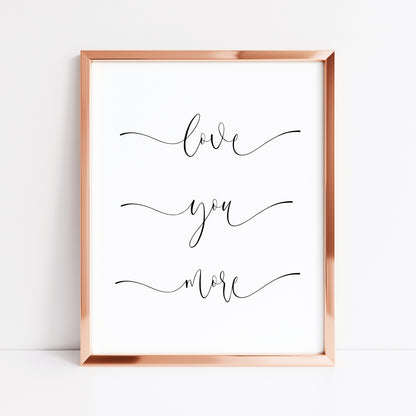 Love you more script bedroom home couples love quote unframed wall art poster print