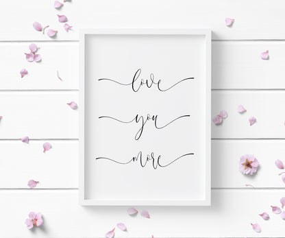 Love you more script bedroom home couples love quote unframed wall art poster print