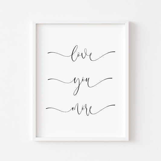 Love you more script bedroom home couples love quote unframed wall art poster print