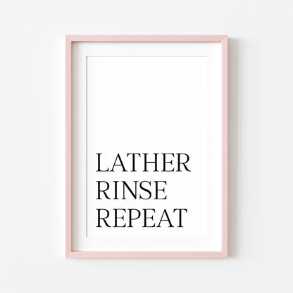 Bathroom print Lather rinse repeat simplistic bathroom wash room unframed wall art poster print, bathroom signs, bathroom accessories, bathroom pictures, art signs