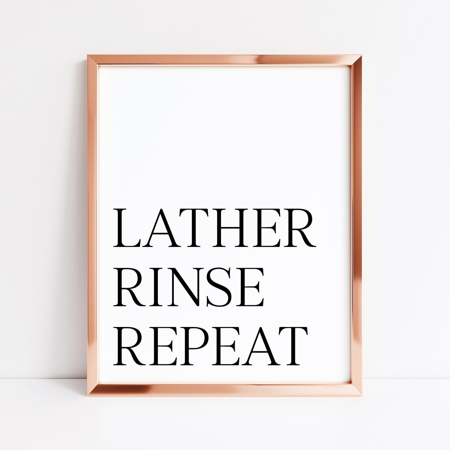 Bathroom print Lather rinse repeat simplistic bathroom wash room unframed wall art poster print, bathroom signs, bathroom accessories, bathroom pictures, art signs