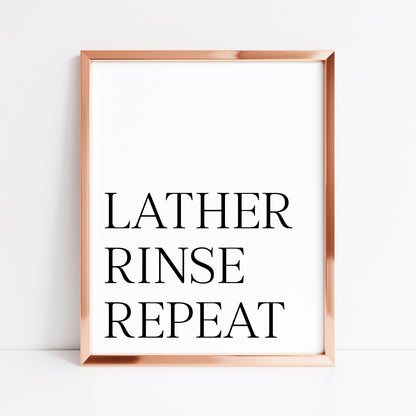 Bathroom print Lather rinse repeat simplistic bathroom wash room unframed wall art poster print, bathroom signs, bathroom accessories, bathroom pictures, art signs