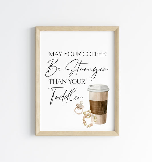 May your coffee be stronger than your toddler watercolour funny unframed wall art poster print