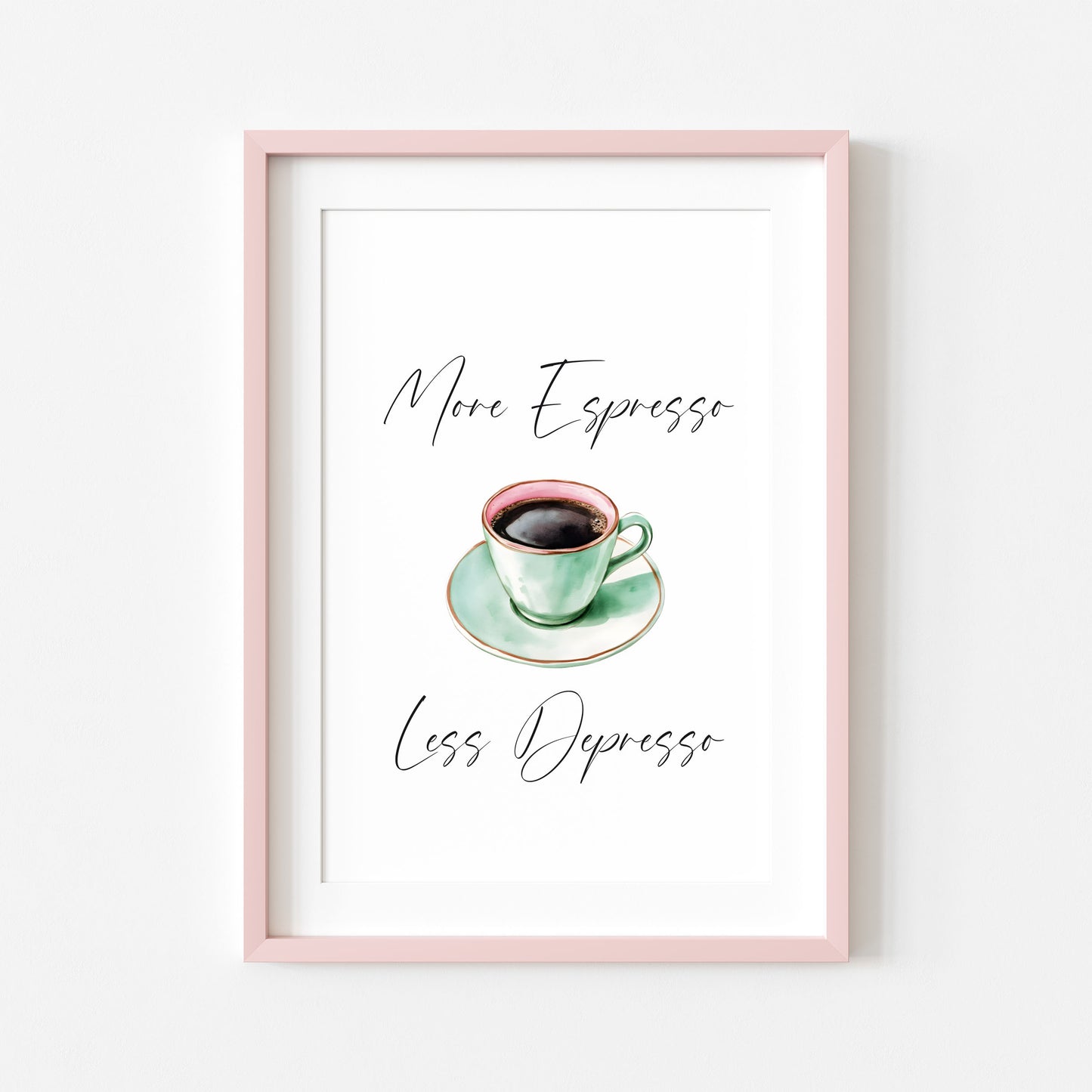 More Espresso less Depresso green pink coffee Print Funny Kitchen Wall Art (unframed)