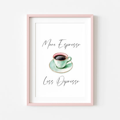 More Espresso less Depresso green pink coffee Print Funny Kitchen Wall Art (unframed)