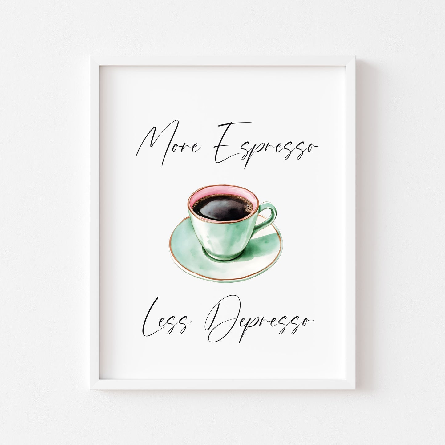 More Espresso less Depresso green pink coffee Print Funny Kitchen Wall Art (unframed)