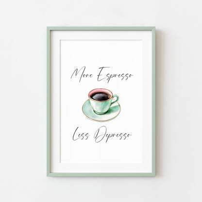 More Espresso less Depresso green pink coffee Print Funny Kitchen Wall Art (unframed)