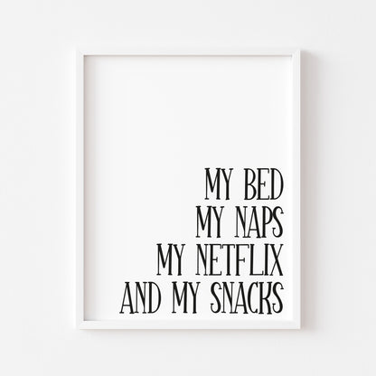 My bed my naps, my netflix and my snacks design one tv lover unframed wall art poster print
