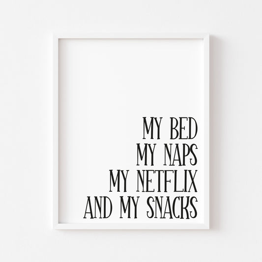My bed my naps, my netflix and my snacks design one tv lover unframed wall art poster print