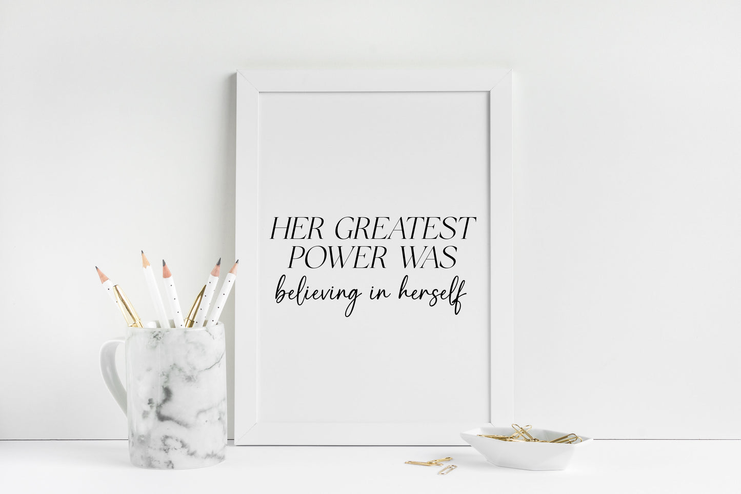Her Greatest Power Was Believing In Herself Wall Art, Inspirational Woman Quote Print