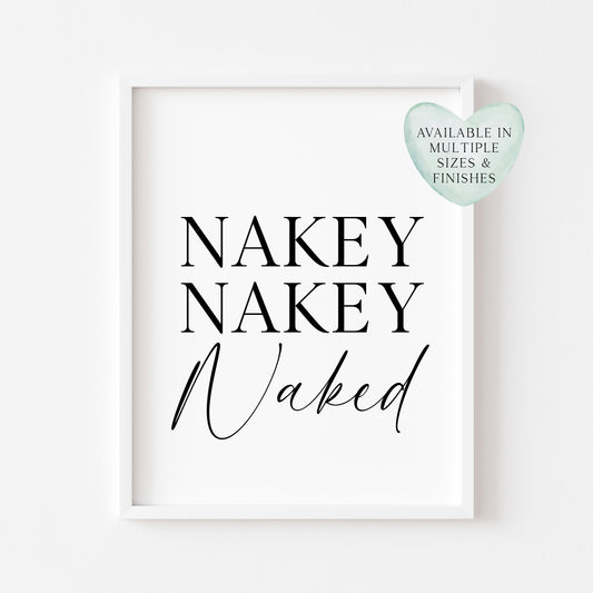 Nakey nakey naked bathroom wash room unframed wall art poster print, bathroom signs, bathroom accessories, bathroom pictures