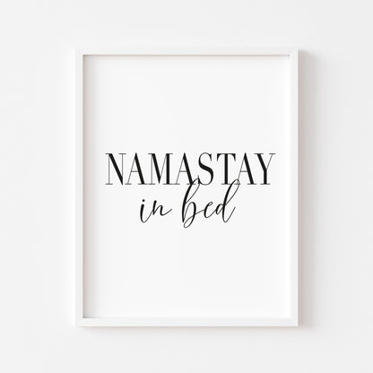 Namastay in bed bedroom funny guest room sleep lover portrait unframed wall art poster print