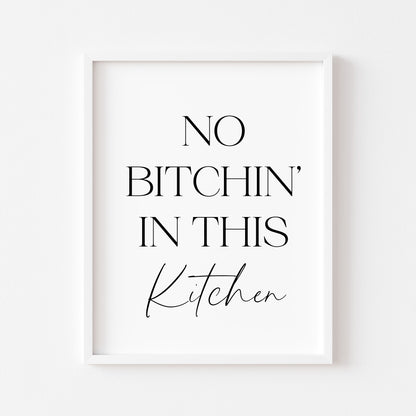 No Bitchin' in this kitchen funny stylish kitchen unframed wall art poster print